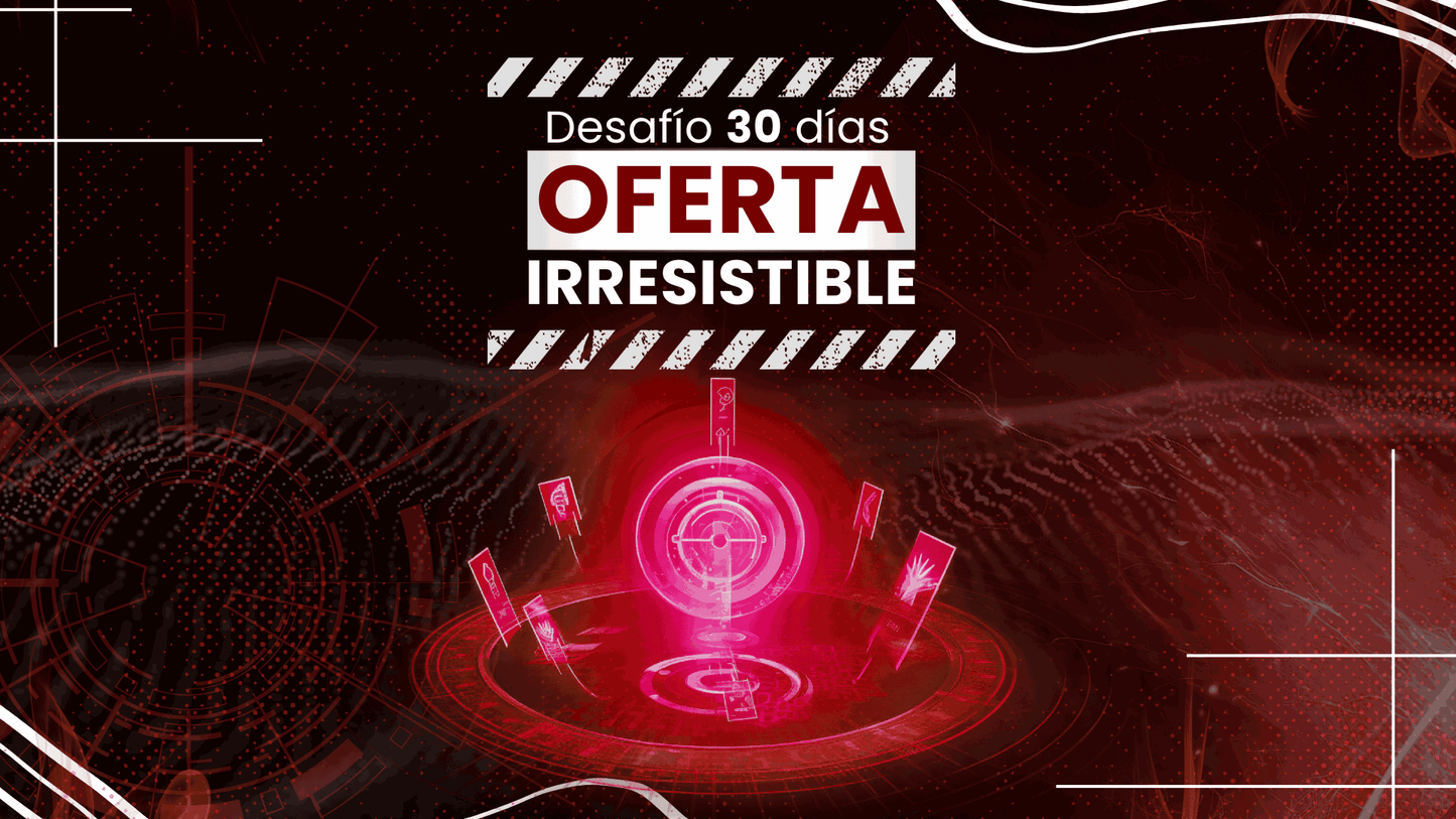 DESAFÍO 30 DÍAS OFERTA IRRESISTIBLE