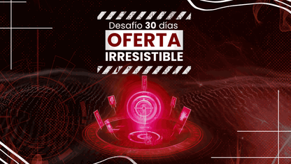 DESAFÍO 30 DÍAS OFERTA IRRESISTIBLE
