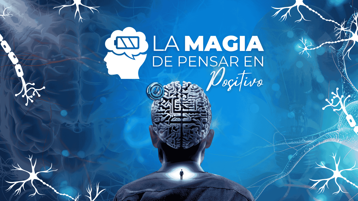 LA MAGIA DE PENSAR EN POSITIVO