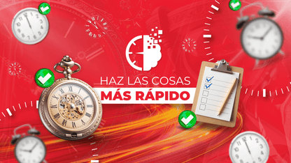 HAZ LAS COSAS MÁS RÁPIDO