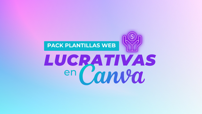 PACK PLANTILLAS LUCRATIVAS EN CANVA